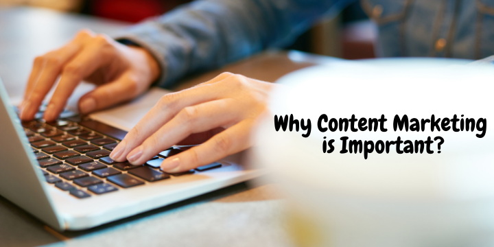 Why Content Marketing is Important